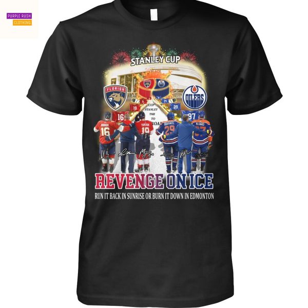 Florida Panthers x Edmonton Oilers Revence On Ice Run In Back Sunrise Or Burn It Down In Edmonton Signature Unisex T-Shirt