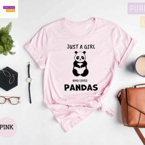 Just A Girl Who Loves Pandas, Funny Panda Shirt, Panda Lover Shirt, Panda Shirt, Gift for Her, Funny Shirt, Cute Panda Shirt
