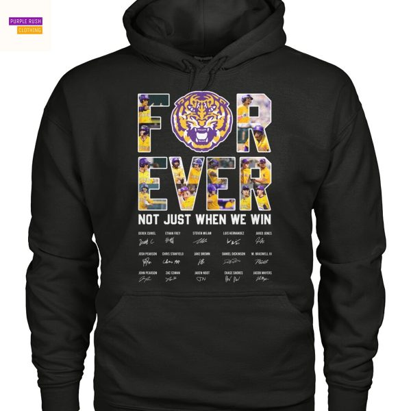 LSU Tigers Forever Not Just When We Win Signature Unisex T-Shirt