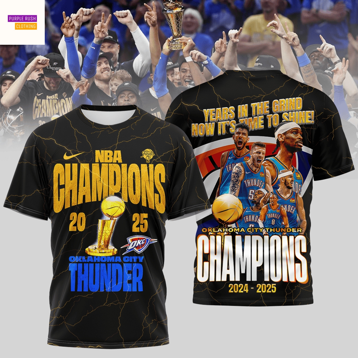 Oklahoma City Thunder 2025 Champions Years In The Grind Now Its Time To Shine 3D T-Shirt Oklahoma City Thunder 2025 Champions Years In The Grind Now Its Time To Shine 3D T-Shirt