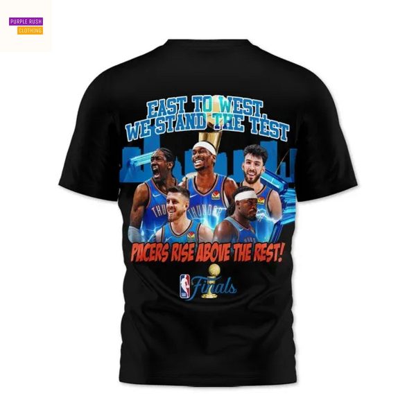 Oklahoma City Thunder 2025 East To West We Stand The Test Pacers Rise Above The Rest 3D T-Shirt