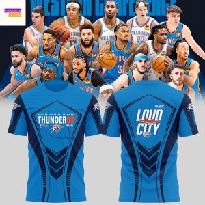 Oklahoma City Thunder Loud City 2025 Western Conference Champions Thunder Up 3D T-Shirt