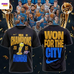 Oklahoma City Thunder NBA Champions 2025 Won For The City 3D T-Shirt