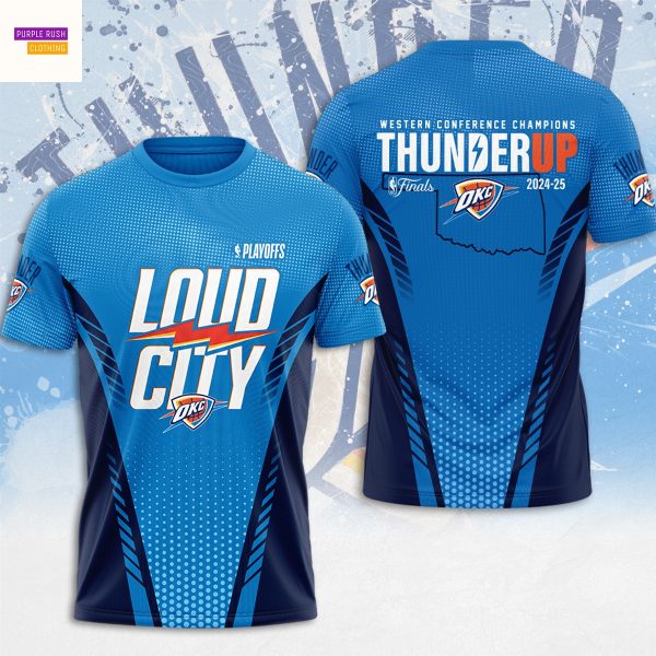 Oklahoma City Thunder Western Conference Champions Finals 2024-2025 Loud City 3D T-Shirt