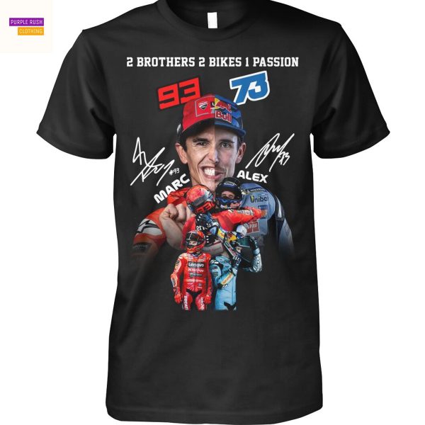 2 Brothers 2 Bike 1 Passion Marc Marquez x Alex Marquez Signature Unisex T-Shirt