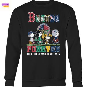 Boston Red Sox x Boston Celtics x Boston Bruins x New England Patriots Forever Not Just When We Win Unisex T-Shirt