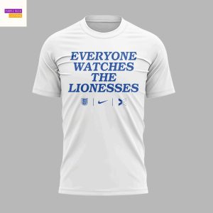 Everyone Watches The Lionesses 2025 Unisex T-Shirt