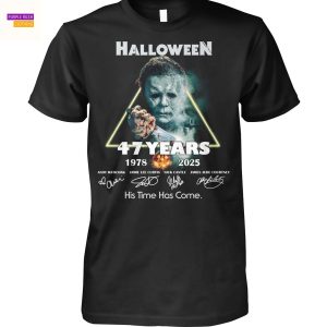 Halloween 47 Years 1978-2025 Signature His Time Has Come Unisex T-Shirt