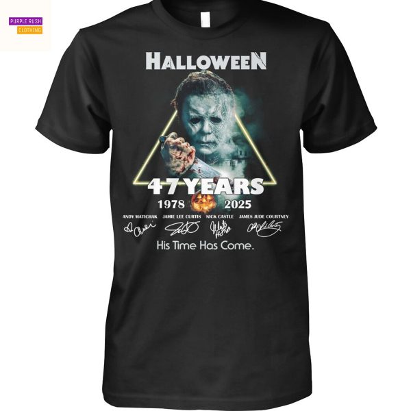 Halloween 47 Years 1978-2025 Signature His Time Has Come Unisex T-Shirt