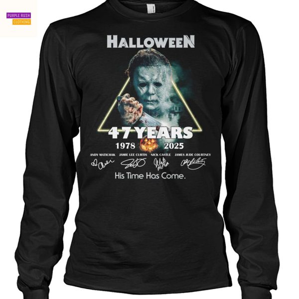 Halloween 47 Years 1978-2025 Signature His Time Has Come Unisex T-Shirt