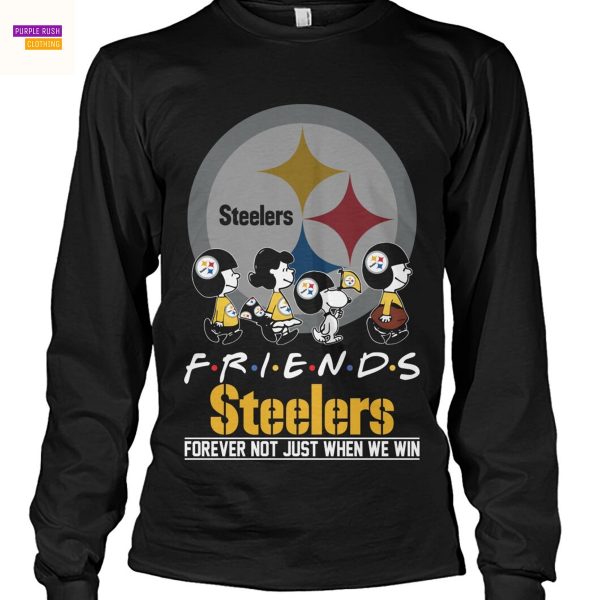Pittsburgh Steelers Friends Forever Not Just When We Win Unisex T-Shirt