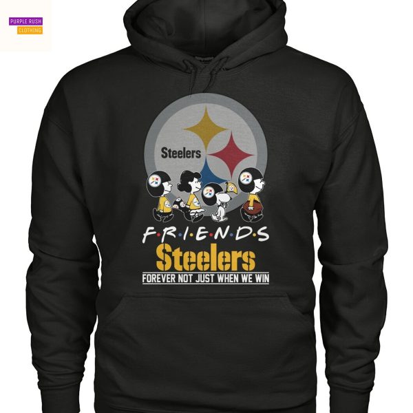 Pittsburgh Steelers Friends Forever Not Just When We Win Unisex T-Shirt