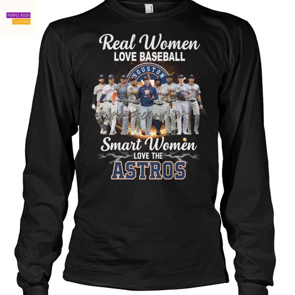 Real Women Love Football Smart Women Love The Houston Astros Signature Unisex T-Shirt