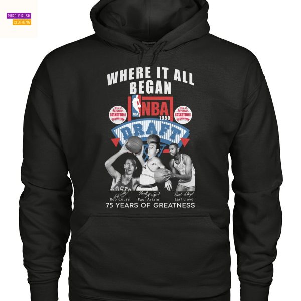Where It All Began NBA 1950 Draft Bob Cousy – Paul Arizin – Earl Lloys Signature 75 Years Of Greatness Unisex T-Shirt