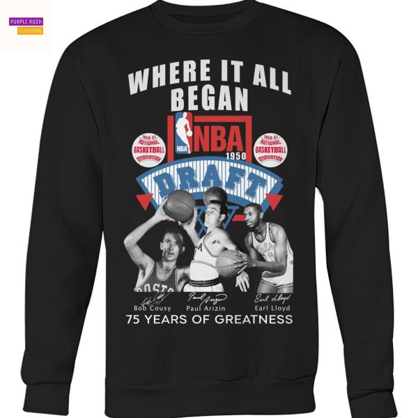 Where It All Began NBA 1950 Draft Bob Cousy – Paul Arizin – Earl Lloys Signature 75 Years Of Greatness Unisex T-Shirt