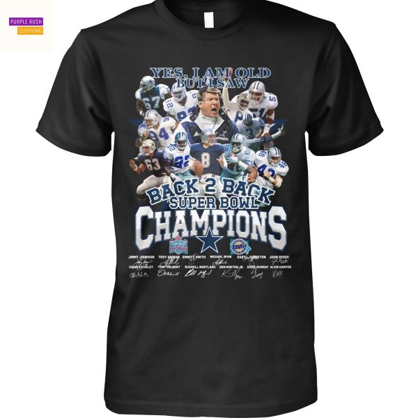 Yes Im Old But I Saw Dallas Cowboys Back 2 Back Super Bowl Champions Signature Unisex T-Shirt