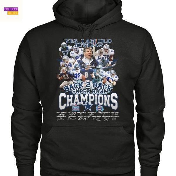 Yes Im Old But I Saw Dallas Cowboys Back 2 Back Super Bowl Champions Signature Unisex T-Shirt