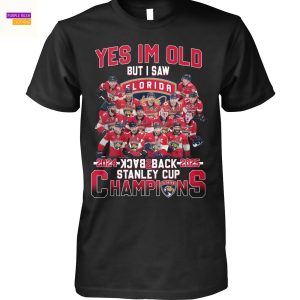 Yes Im Old But I Saw Florida Panthers 2024-2025 Back 2 Back Stanley Cup Champions Signature Unisex T-Shirt