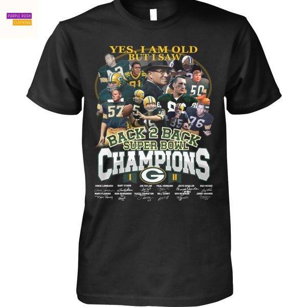 Yes Im Old But I Saw Green Bay Packers Back 2 Back Super Bowl Champions Signature Unisex T-Shirt