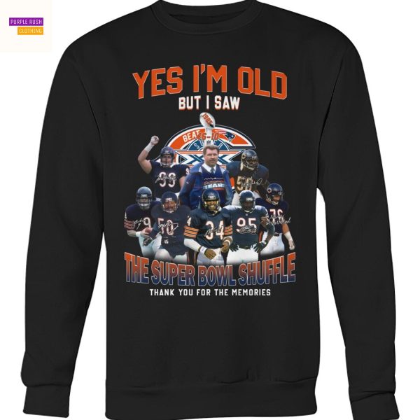 Yes Im Old But I Saw The Super Bowl Shuffle Chicago Bears Signature Thank You For The Memories Unisex T-Shirt